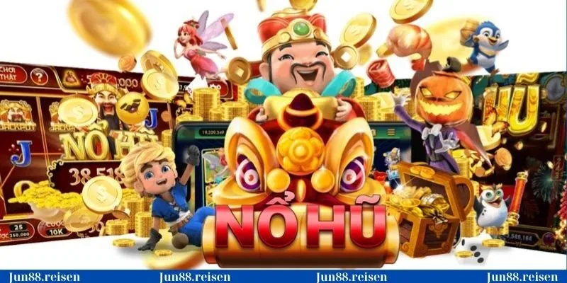 Kinh nghiệm chơi nổ hũ Jun88 cực đỉnh